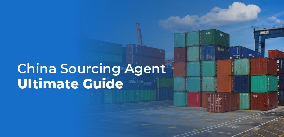 China Sourcing Agent – Ultimate Guide