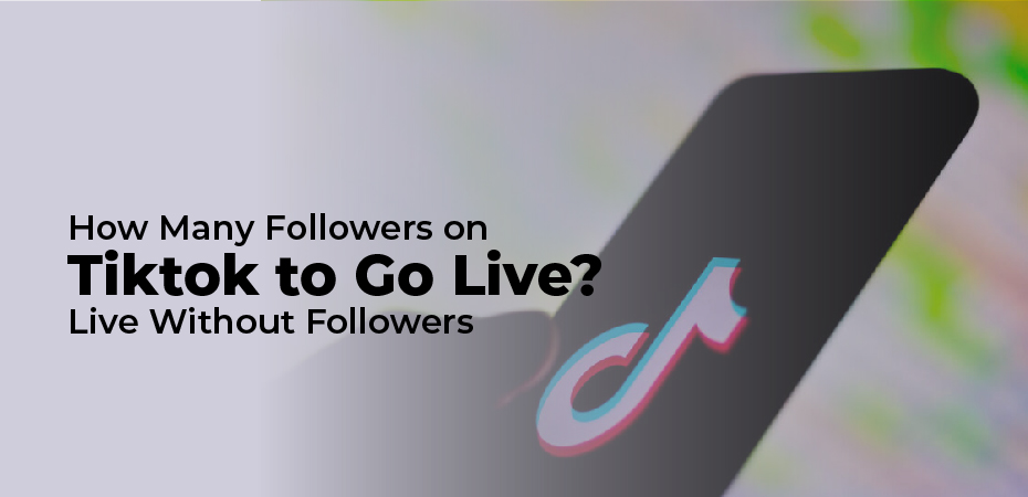 how many followers on tiktok to go live