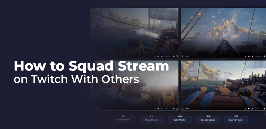 How to Squad Stream on Twitch