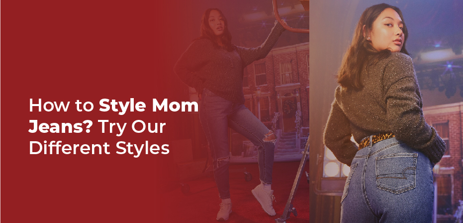 How to style mom jeans