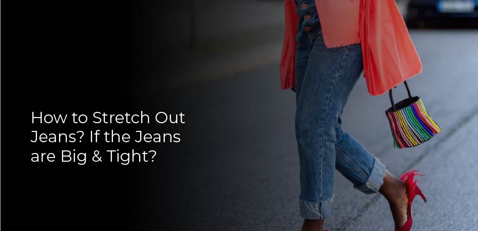 How to Stretch Out Jeans