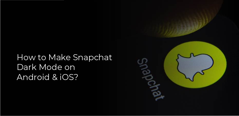 How to make snapchat dark mode