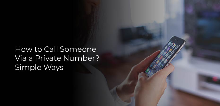 How to Call Someone via a Private Number