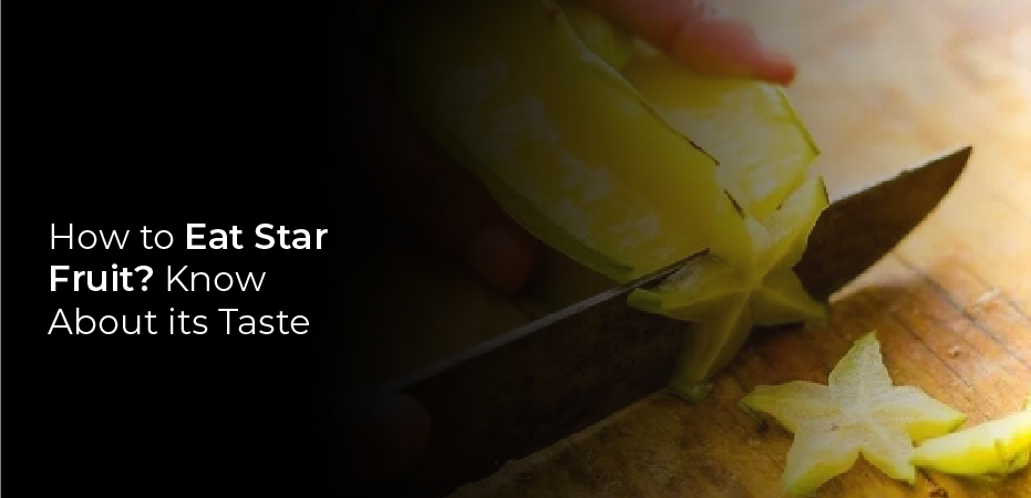 How to eat star fruit