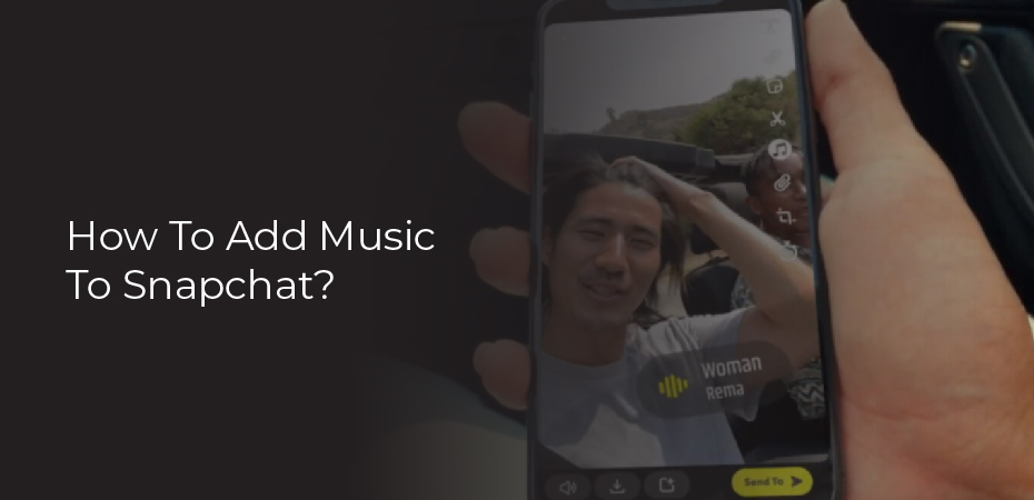 How To Add Music To Snapchat