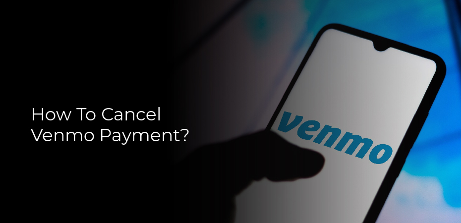 How To Cancel Venmo Payment