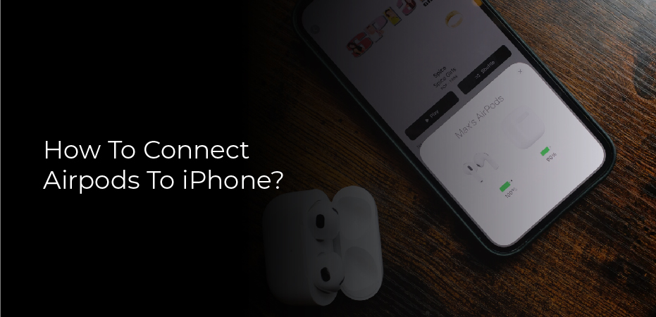 How To Connect Airpods To iPhone