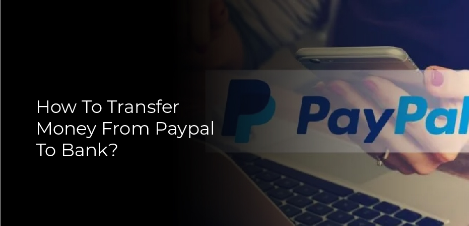 How To Transfer Money From Paypal To Bank