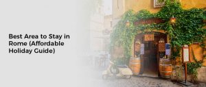 best area to stay in Rome